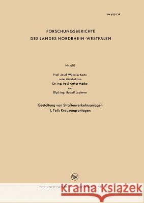 Gestaltung Von Straßenverkehrsanlagen: 1. Teil: Kreuzungsanlagen Korte, Josef Wilhelm 9783663199670 Vs Verlag Fur Sozialwissenschaften