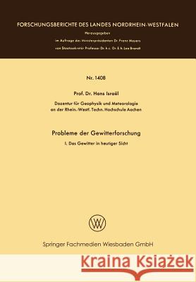Probleme Der Gewitterforschung: I. Das Gewitter in Heutiger Sicht Hans Israel 9783663199779 Vs Verlag Fur Sozialwissenschaften
