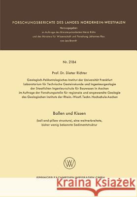 Ballen Und Kissen: (Ball-And-Pillow Structure), Eine Weitverbreitete, Bisher Wenig Bekannte Sedimentstruktur Richter, Dieter 9783663200550 Vs Verlag Fur Sozialwissenschaften