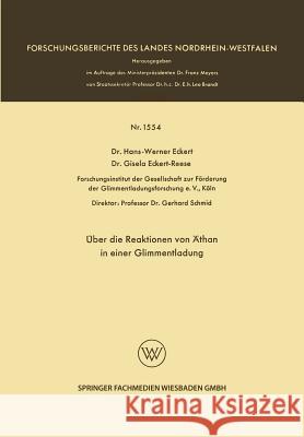 Über Die Reaktionen Von Äthan in Einer Glimmentladung Eckert, Hans-Werner 9783663200604