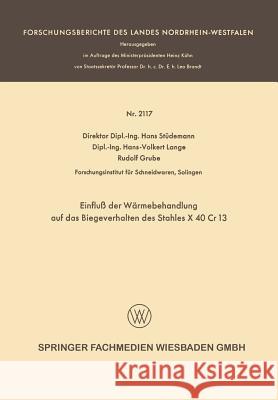 Einfluß Der Wärmebehandlung Auf Das Biegeverhalten Des Stahles X 40 Cr 13 Stüdemann, Hans 9783663200673 Vs Verlag Fur Sozialwissenschaften