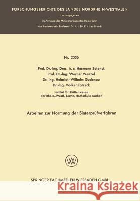 Arbeiten Zur Normung Der Sinterprüfverfahren Schenck, Hermann Rudolf 9783663200772