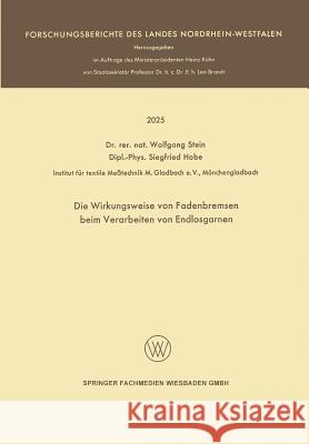 Die Wirkungsweise Von Fadenbremsen Beim Verarbeiten Von Endlosgarnen Wolfgang Stein 9783663200895