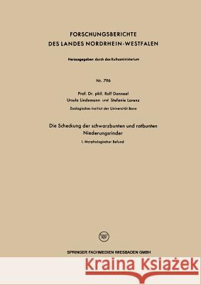 Die Scheckung Der Schwarzbunten Und Rotbunten Niederungsrinder: I. Morphologischer Befund Rolf Danneel Stefanie Lorenz 9783663201045