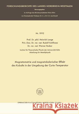 Magnetometrie Und Magnetokalorischer Effekt Des Kobalts in Der Umgebung Der Curie-Temperatur Lange, Heinrich 9783663201229