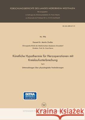 Künstliche Hypothermie Für Herzoperationen Mit Kreislaufunterbrechung: Untersuchungen Über Physiologische Veränderungen Zindler, Martin 9783663201342 Vs Verlag Fur Sozialwissenschaften