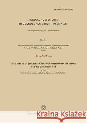 Internationale Organisationen Der Naturwissenschaften Und Technik Und Ihre Zusammenarbeit Grosse, Will 9783663201397 Vs Verlag Fur Sozialwissenschaften