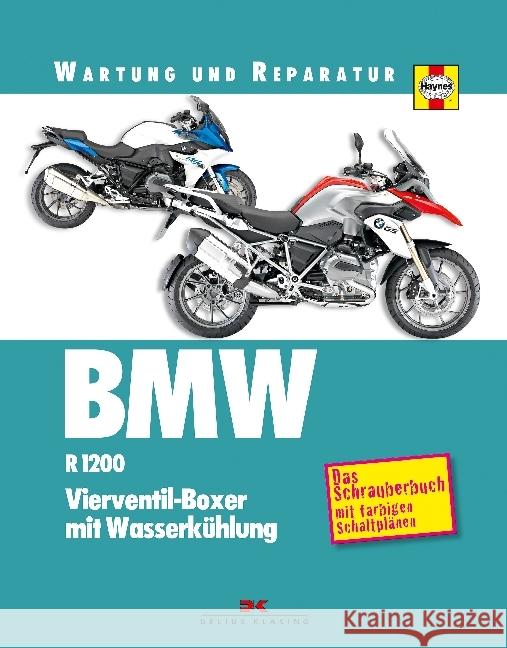 BMW R 1200 : Vierventil-Boxer mit Wasserkühlung. Das Schrauberbuch mit farbigen Schaltplänen Coombs, Matthew 9783667108593 Delius Klasing