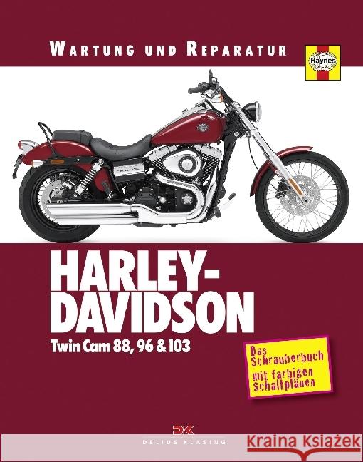 Harley Davidson TwinCam 88, 96 & 103 : Das Schrauberbuch mit farbigen Schaltplänen Ahlstrand, Alan 9783667109842 Delius Klasing