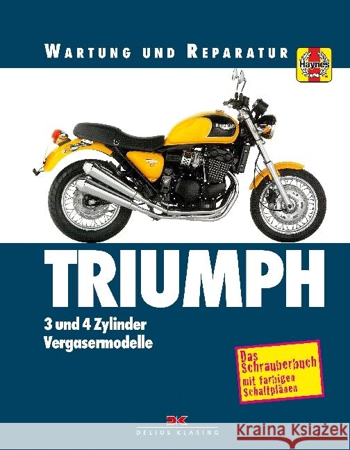 Triumph 3- und 4-Zylinder : Das Schrauberbuch mit farbigen Schaltplänen Coombs, Matthew; Cox, Penny 9783667109927 Delius Klasing