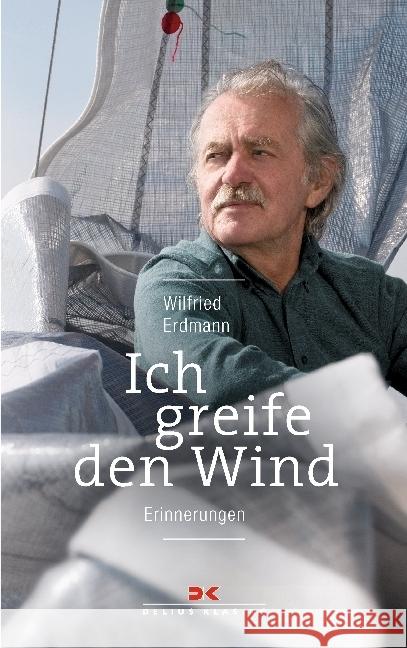 Ich greife den Wind : Erinnerungen Erdmann, Wilfried 9783667112187 Delius Klasing