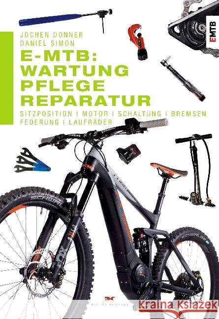 E-MTB: Wartung, Pflege, Reparatur : Sitzposition, Motor, Schaltung, Bremsen, Federung, Laufräder Donner, Jochen; Simon, Daniel 9783667112620 Delius Klasing