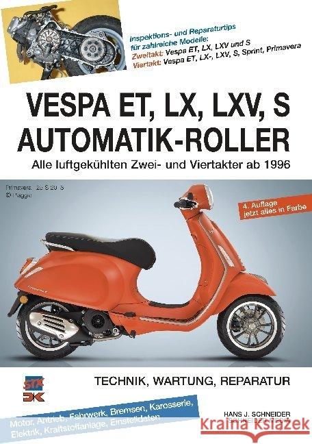 Vespa ET, LX, LXV, S Automatik-Roller : Alle luftgekühlten Zwei- und Viertakter ab 1996. Technik Wartung, Reparatur. Inspektions- und Reparaturtips für 18 Modelle. Motor, Antrieb, Fahrwerk, Bremsen, K Schneider, Hans J. 9783667115812 Schneider Text Editions
