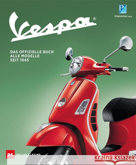 Vespa : Das offizielle Buch. Alle Modelle seit 1945 Mazzanti, Davide 9783667118585