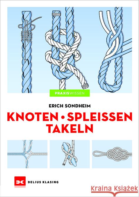 Knoten - Spleißen - Takeln Sondheim, Erich 9783667120137