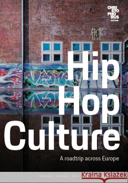 Hip Hop Culture: A roadtrip across Europe Dr. Ing. h.c. F. Porsche AG 9783667121783 Delius, Klasing & Co