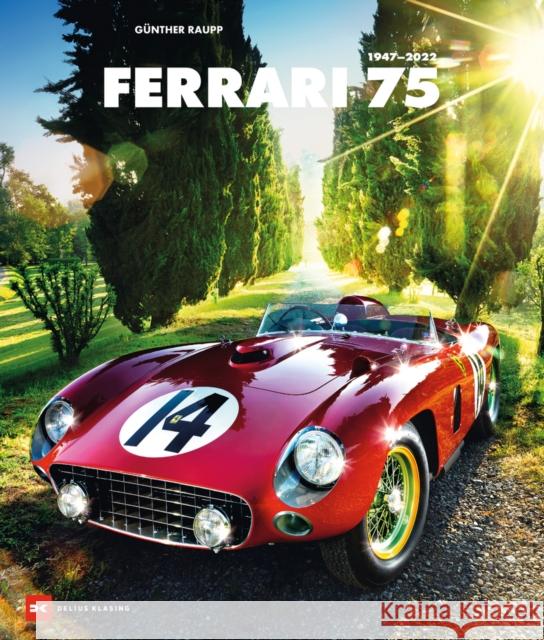 Ferrari 75: 1947-2022 Gunther Raupp 9783667122254 Delius Klasing Verlag Gmbh