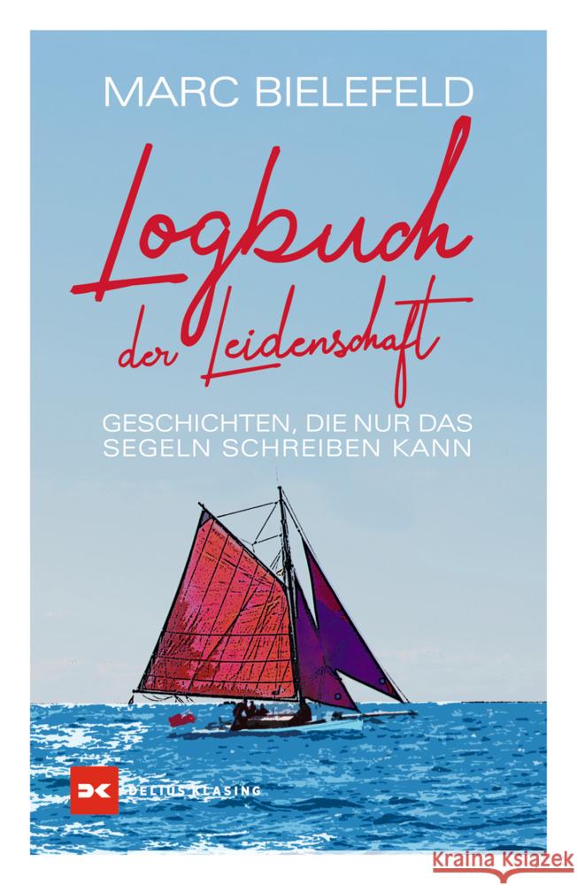 Logbuch der Leidenschaft Bielefeld, Marc 9783667125156 Delius Klasing