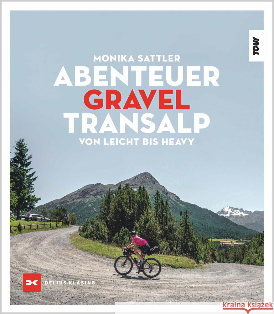 Abenteuer Gravel-Transalp Sattler, Monika 9783667125552