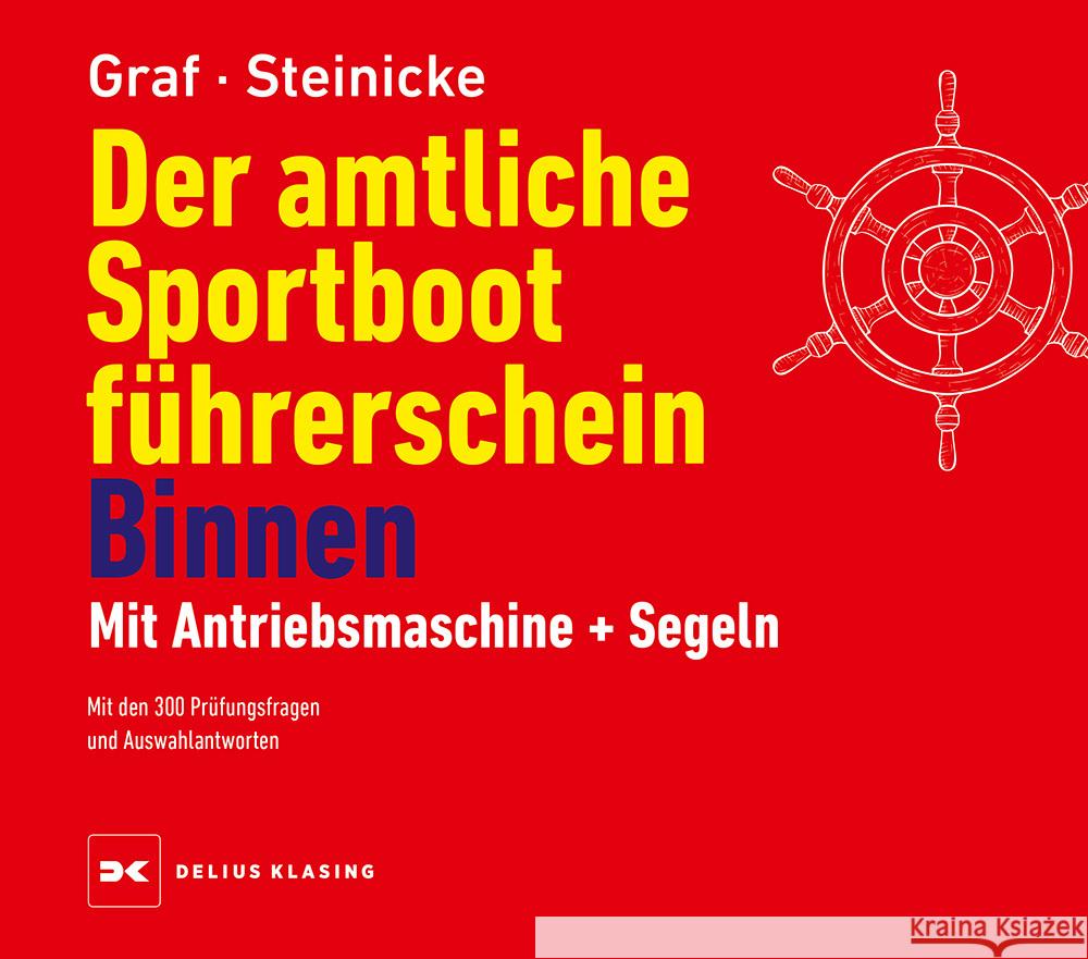 Der amtliche Sportbootführerschein Binnen - Mit Antriebsmaschine und Segeln Graf, Kurt, Steinicke, Dietrich 9783667128997