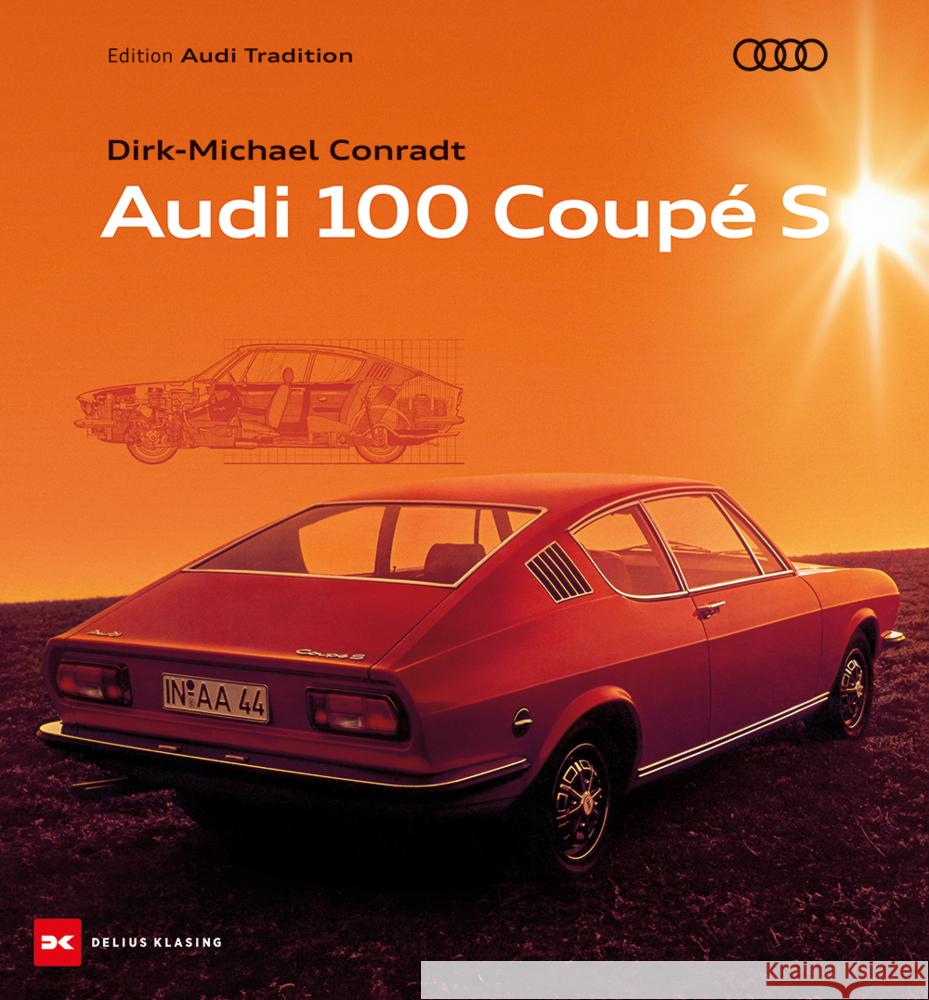 Audi 100 Coupé S Conradt, Dirk-Michael 9783667129758 Delius Klasing