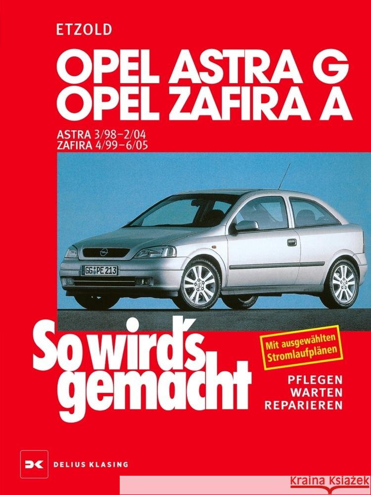 Opel Astra G 3/98 bis 2/04, Opel Zafira A 4/99 bis 6/05 Etzold, Rüdiger 9783667130419