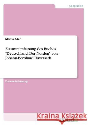 Zusammenfassung des Buches Deutschland. Der Norden von Johann-Bernhard Haversath Martin Eder 9783668000537