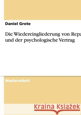 Die Wiedereingliederung von Repatriates und der psychologische Vertrag : Magisterarbeit Daniel Grote 9783668011489