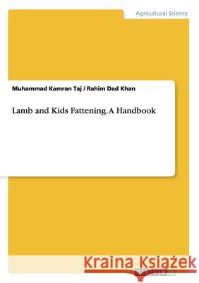 Lamb and Kids Fattening. A Handbook Muhammad Kamra Rahim Da 9783668057692