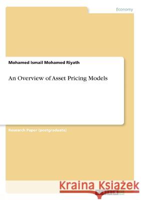 An Overview of Asset Pricing Models Mohamed Ismail Mohame 9783668093317