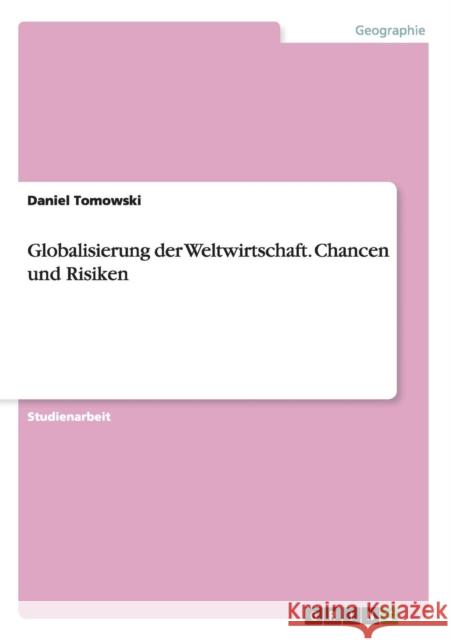 Globalisierung der Weltwirtschaft. Chancen und Risiken Daniel Tomowski 9783668105065 Grin Verlag