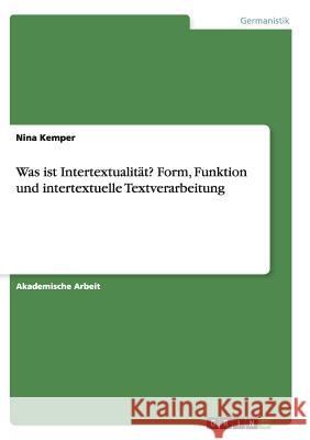 Was ist Intertextualität? Form, Funktion und intertextuelle Textverarbeitung Nina Kemper 9783668136595 Grin Verlag