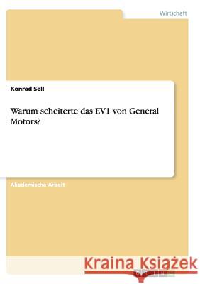 Warum scheiterte das EV1 von General Motors? Konrad Sell 9783668136670 Grin Verlag
