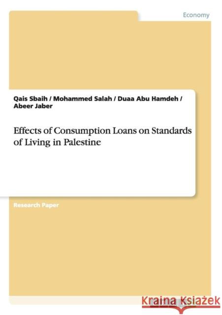 Effects of Consumption Loans on Standards of Living in Palestine Qais Sbaih Mohammed Salah Duaa Abu Hamdeh 9783668138360