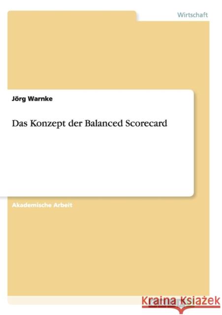 Das Konzept der Balanced Scorecard Jorg Warnke 9783668140028 Grin Verlag