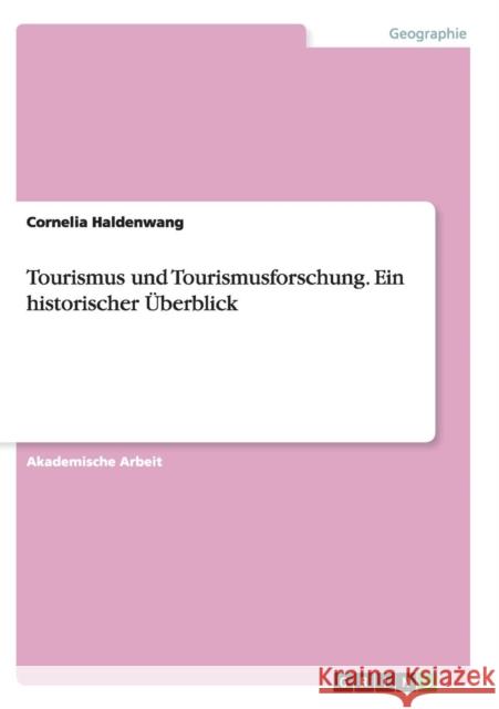 Tourismus und Tourismusforschung. Ein historischer Überblick Cornelia Haldenwang 9783668140110 Grin Verlag