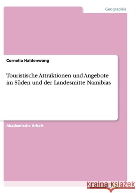 Touristische Attraktionen und Angebote im Süden und der Landesmitte Namibias Cornelia Haldenwang 9783668140165 Grin Verlag