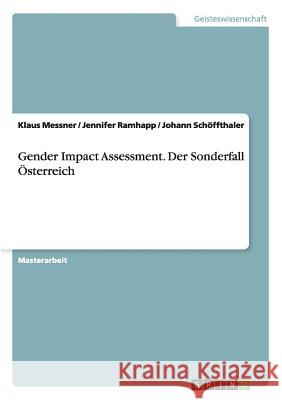 Gender Impact Assessment. Der Sonderfall Österreich Klaus Messner Jennifer Ramhapp Johann Schoffthaler 9783668142824 Grin Verlag