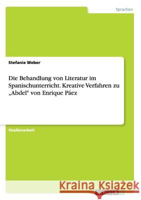 Die Behandlung von Literatur im Spanischunterricht. Kreative Verfahren zu 