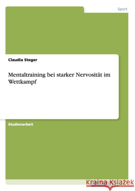 Mentaltraining bei starker Nervosität im Wettkampf Claudia Steger 9783668165229 Grin Verlag