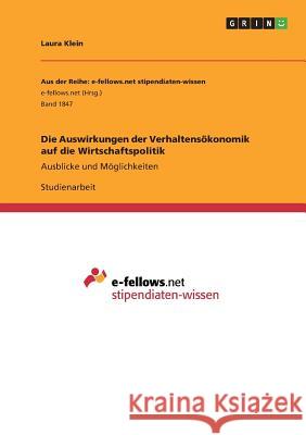 Die Auswirkungen der Verhaltensökonomik auf die Wirtschaftspolitik: Ausblicke und Möglichkeiten Anonym 9783668241695 Grin Verlag