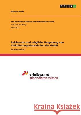 Reichweite und mögliche Umgehung von Vinkulierungsklauseln bei der GmbH Juliane Heide 9783668265189 Grin Verlag
