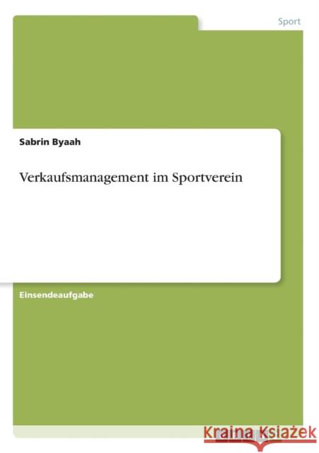 Verkaufsmanagement im Sportverein Sabrin Byaah 9783668276307 Grin Verlag