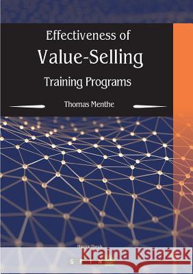 Effectiveness of Value-Selling Training Programs Thomas Menthe 9783668290341 Grin Verlag