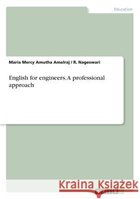 English for engineers. A professional approach Maria Mercy Amutha Amalraj R. Nageswari 9783668330306