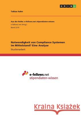 Notwendigkeit von Compliance Systemen im Mittelstand? Eine Analyse Tobias Hahn 9783668351363 Grin Verlag