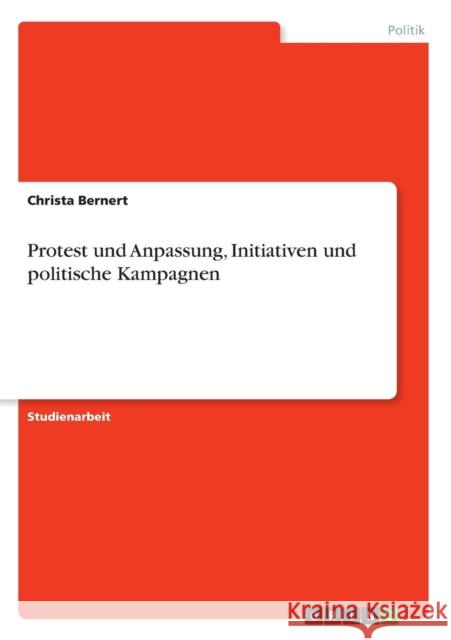 Protest und Anpassung, Initiativen und politische Kampagnen Christa Bernert 9783668354142