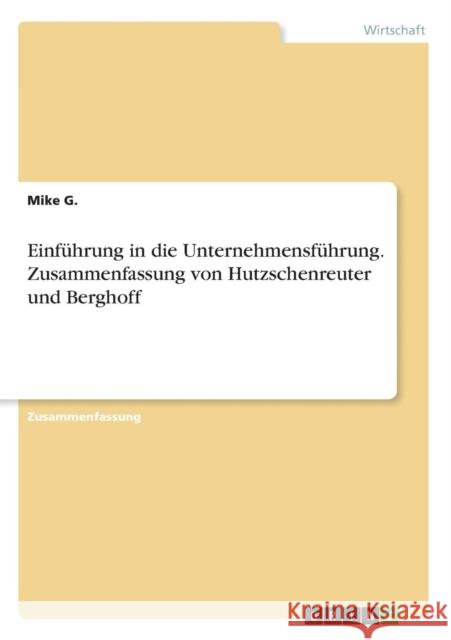 Einführung in die Unternehmensführung. Zusammenfassung von Hutzschenreuter und Berghoff Mike G 9783668386105 Grin Verlag