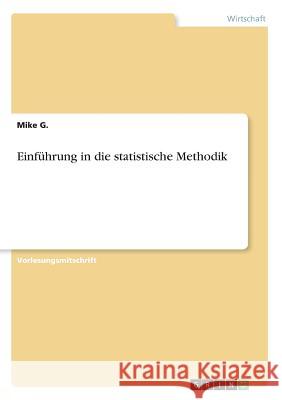Einführung in die statistische Methodik Mike G 9783668459908 Grin Verlag