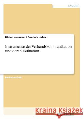 Instrumente der Verbandskommunikation und deren Evaluation Dieter Neumann Dominik Huber 9783668491441 Grin Verlag